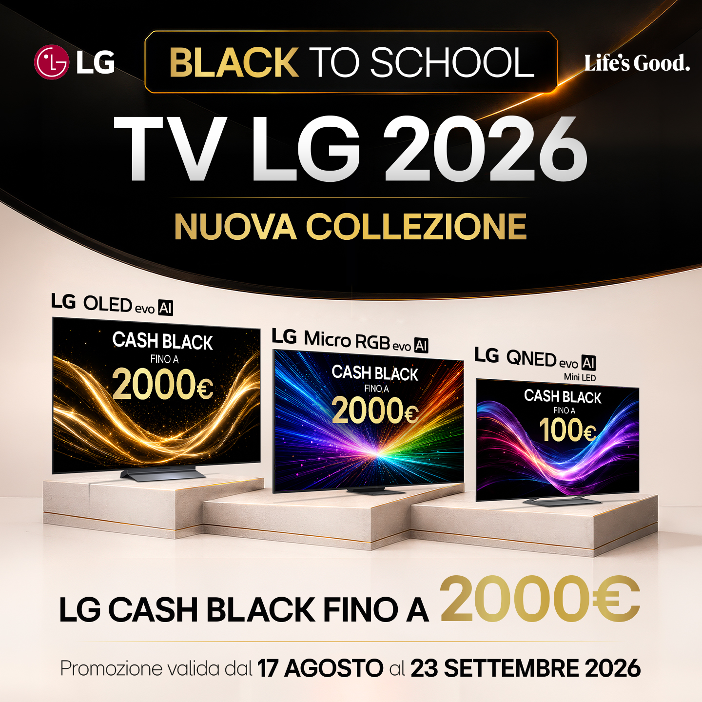 Acquista un TV LG tra quelli selezionati e ricevi fino a 2000€ di cashback. Fino al 23 settembre 2026.