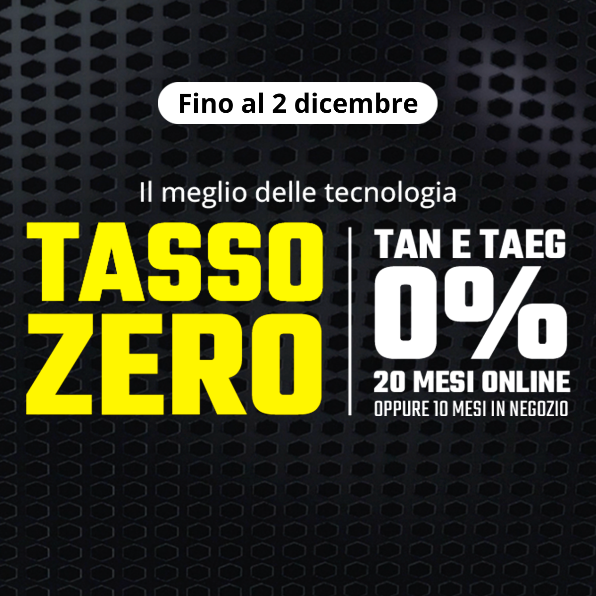  Finanziamento valido in negozio e online 
