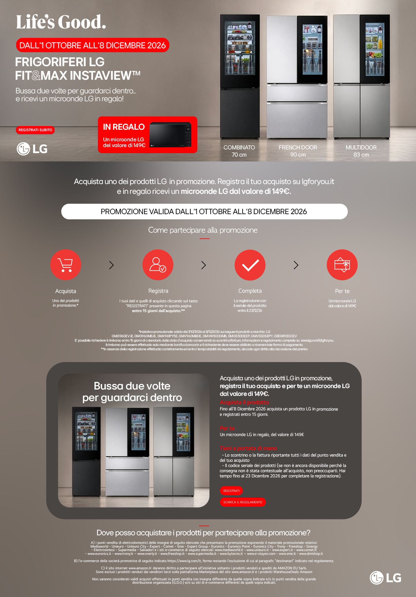 Acquista uno dei prodotti LG in promozione, registra il tuo acquisto e ricevi in regalo un microonde LG dal valore di 149€. Fino all'8 dicembre 2026.