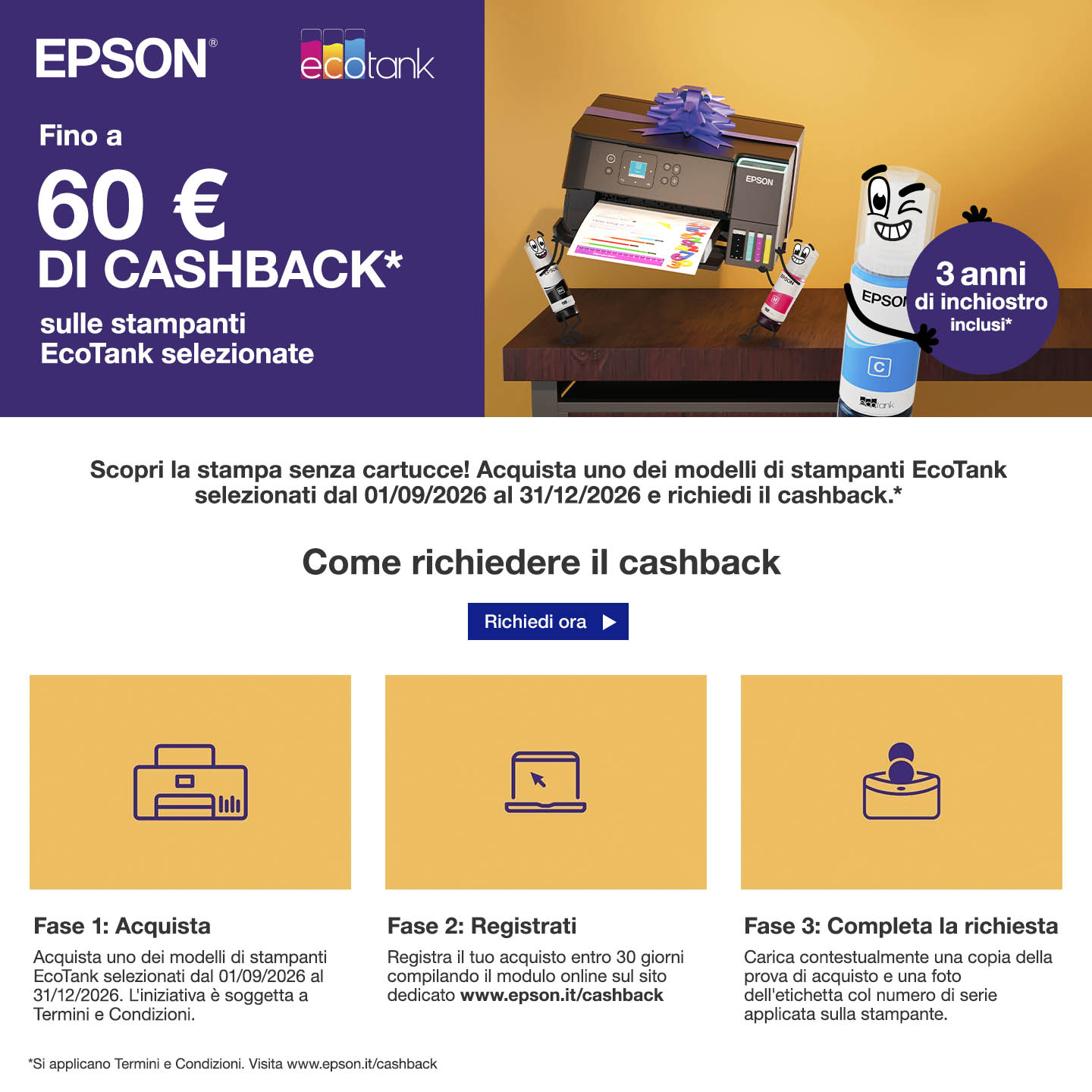 Acquista le stampanti EPSON selezionate e ricevi fino a 60€ di cashback. Fino al 31/12/2026.