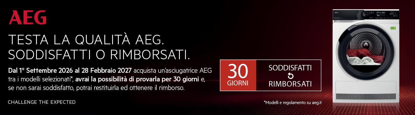 Acquista un'asciugatrice AEG tra i modelli selezionati, avrai la possibilità di provala per 30 giorni e, se non sarai soddisfatto, potrai restituirla ed ottenere il rimborso.